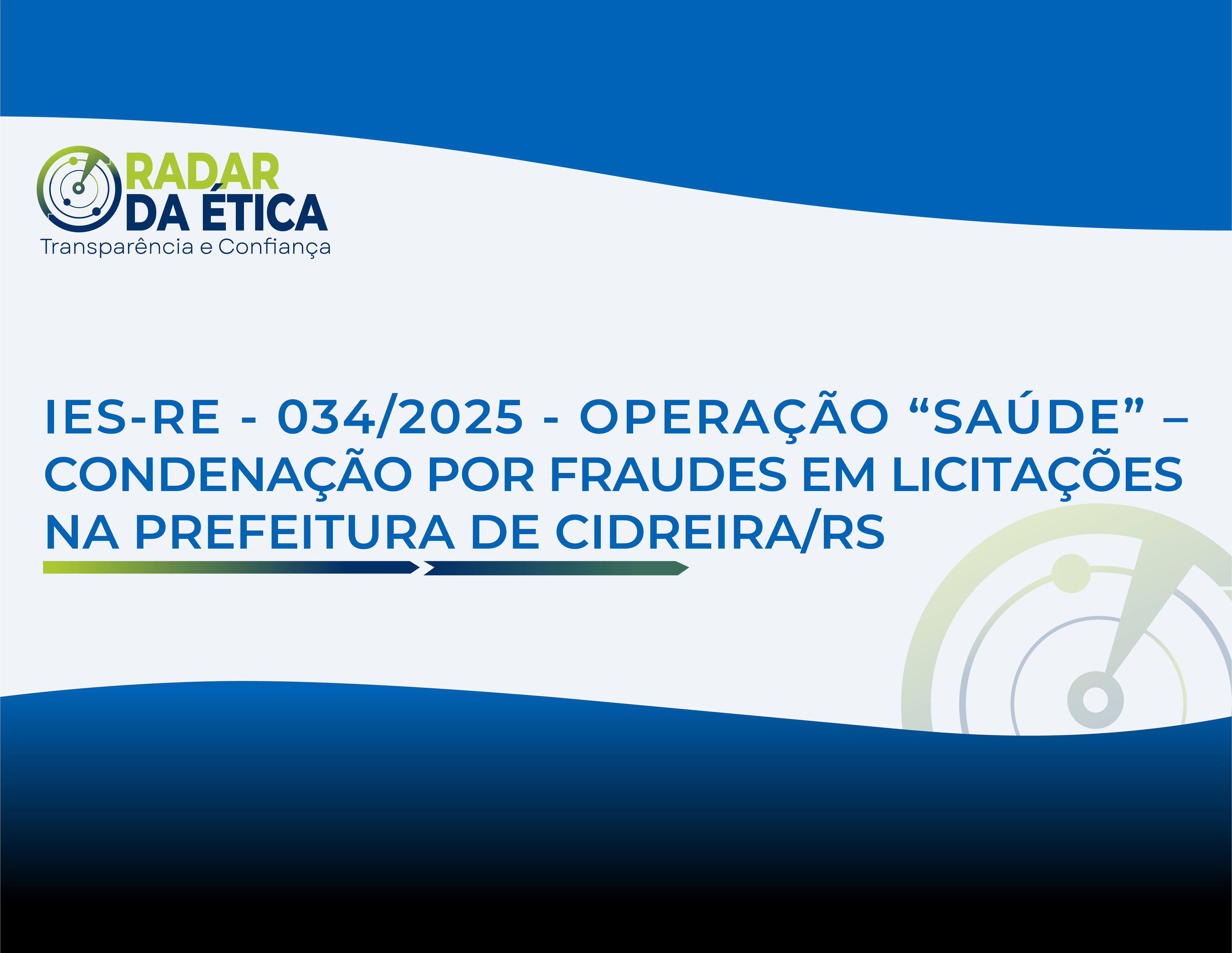 OPERAÇÃO “SAÚDE” – CONDENAÇÃO POR FRAUDES EM LICITAÇÕES NA PREFEITURA DE CIDREIRA/RS